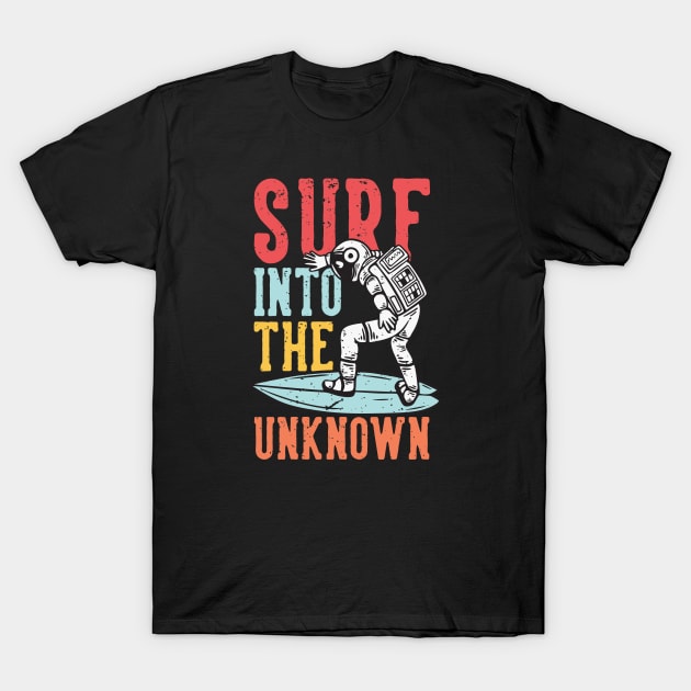 Surf into the Unknown // Funny Vintage Surfing Astronaut T-Shirt by SLAG_Creative